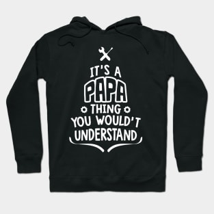 Papa Thing You Would´t Understand Hoodie